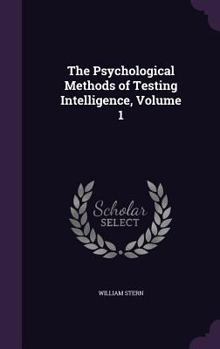 Hardcover The Psychological Methods of Testing Intelligence, Volume 1 Book