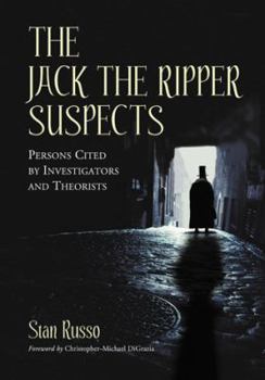 Paperback The Jack the Ripper Suspects: Persons Cited by Investigators and Theorists Book