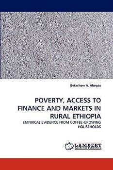Paperback Poverty, Access to Finance and Markets in Rural Ethiopia Book