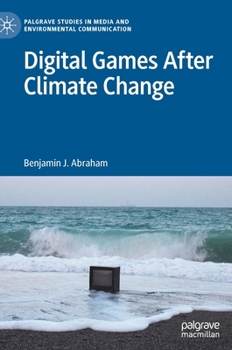 Hardcover Digital Games After Climate Change Book