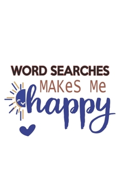 Paperback Word searches Makes Me Happy Word searches Lovers Word searches OBSESSION Notebook A beautiful: Lined Notebook / Journal Gift,, 120 Pages, 6 x 9 inche Book