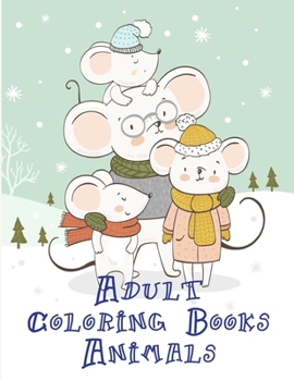 Adult Coloring Books Animals: An Adult Coloring Book with Loving Animals for Happy Kids