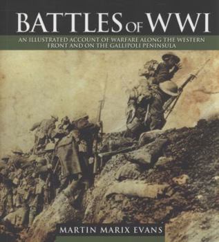 Paperback Battles of Wwi: An Illustrated Account of Warfare Along the Western Front and on the Gallipoli Peninsula Book