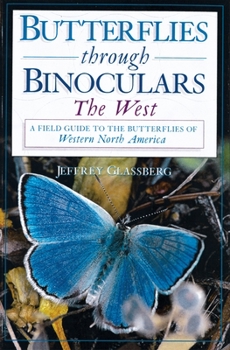 Paperback Butterflies Through Binoculars: The Westa Field Guide to the Butterflies of Western North America Book