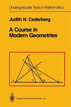Hardcover A Course in Modern Geometries (Undergraduate Texts in Mathematics) Book