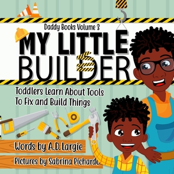 Paperback My Little Builder: Toddler Learn All About Tools To Fix and Build Things Book