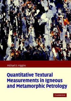 Hardcover Quantitative Textural Measurements in Igneous and Metamorphic Petrology Book