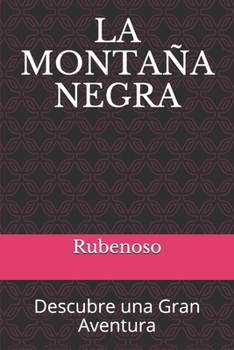 Paperback La Montaña Negra: Descubre una Gran Aventura [Spanish] Book