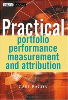 Hardcover Practical Portfolio Performance Measurement and Attribution (The Wiley Finance Series) Book