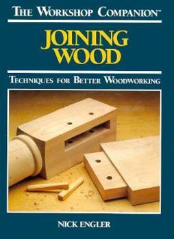Hardcover Joining Wood: Techniques for Better Woodworking Book