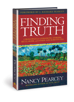 Paperback Finding Truth: 5 Principles for Unmasking Atheism, Secularism, and Other God Substitutes Book