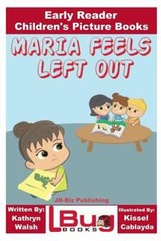 Paperback Maria Feels Left Out - Early Reader - Children's Picture Books Book