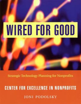 Paperback Wired for Good: Strategic Technology Planning for Nonprofits Book