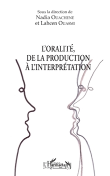 Paperback L'oralité, de la production à l'interprétation [French] Book