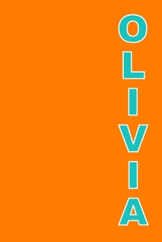 Paperback Olivia: A 6x9 Lined Journal (Olivia in aqua text on orange cover) Book