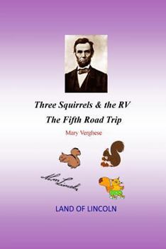 Paperback Three Squirrels and the RV - The Fifth Road Trip (Illinois) Book