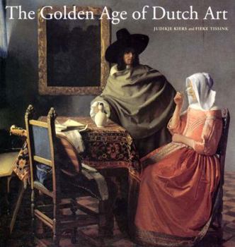 Hardcover The Golden Age of Dutch Art: Painting, Sculpture, Decorative Art Book