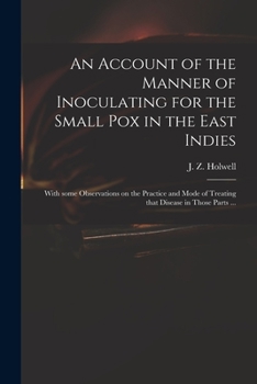 Paperback An Account of the Manner of Inoculating for the Small Pox in the East Indies: With Some Observations on the Practice and Mode of Treating That Disease Book