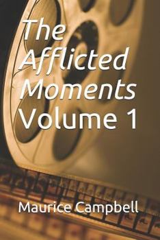 Paperback The Afflicted Moments: Volume 1 Book