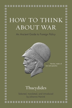 How to Think about War: An Ancient Guide to Foreign Policy - Book  of the Ancient Wisdom for Modern Readers