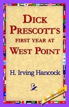 Dick Prescott's First Year at West Point - Book #1 of the West Point