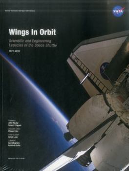 Wings In Orbit: Scientific and Engineering Legacies of the Space Shuttle