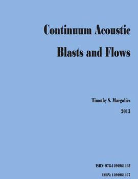 Paperback Continuum Acoustic Blasts and Flows Book