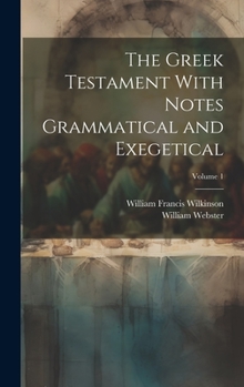 Hardcover The Greek Testament With Notes Grammatical and Exegetical; Volume 1 Book