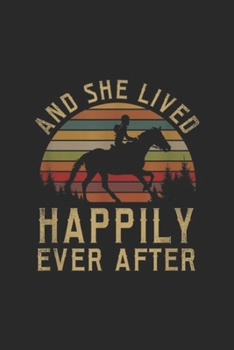 And She Lived Happily Ever After: Horse And She Lived Happily Ever After Vintage Journal/Notebook Blank Lined Ruled 6x9 100 Pages