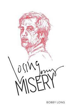 Paperback Losing My Misery: a collection of poems Book