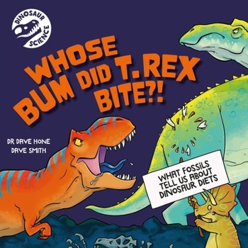 Paperback Wayland Dinosaur Science Whose Bum Did T. rex Bite?!. Book