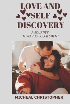 Paperback Love and Self Discovery: A journey towards fulfillment Book