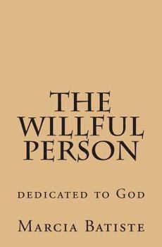 Paperback The Willful Person: dedicated to God Book
