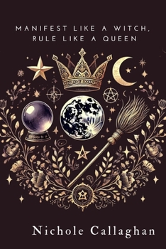 Paperback Manifest Like a Witch, Rule Like a Queen Book