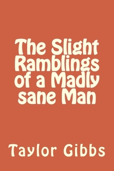 Paperback The Slight Ramblings of a Madly sane Man Book