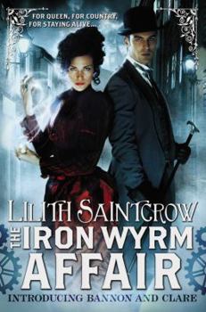 The Iron Wyrm Affair - Book #1 of the Bannon & Clare