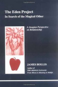 Eden Project: In Search of the Magical Other (Studies in Jungian Psychology By Jungian Analysis, 79) - Book #79 of the Studies in Jungian Psychology by Jungian Analysts