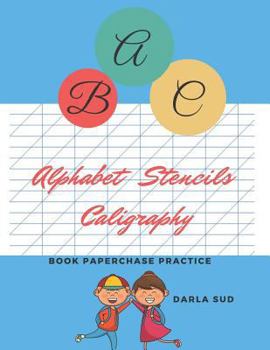 Alphabet Stencils Caligraphy: Book Paperchase Practice For Kids