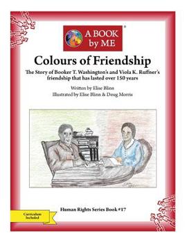 Paperback Colours of Friendship: The Story of Booker T. Washington's and Viola K. Ruffner's friendship that has lasted over 150 years Book