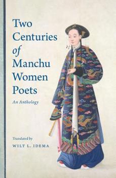 Paperback Two Centuries of Manchu Women Poets: An Anthology Book