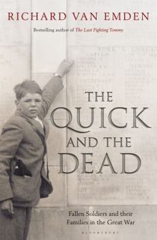 Hardcover The Quick and the Dead: Fallen Soldiers and Their Families in the Great War Book