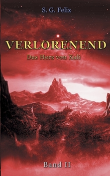 Verlorenend Band II: Das Herz von Xali (German Edition) - Book #2 of the Verlorenend
