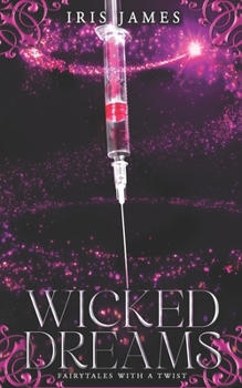 Paperback Wicked Dreams: Fairytales With A Twist Book