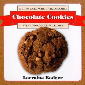 Paperback Chocolate Cookies: 53 Chewy, Crunchy, Rich, Dunkable Cookies Every Chocoholic Will Love Book