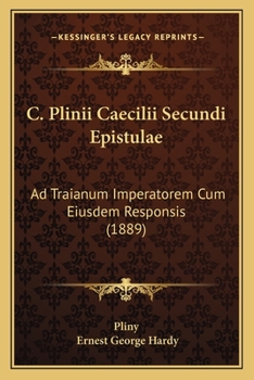 Paperback C. Plinii Caecilii Secundi Epistulae: Ad Traianum Imperatorem Cum Eiusdem Responsis (1889) Book