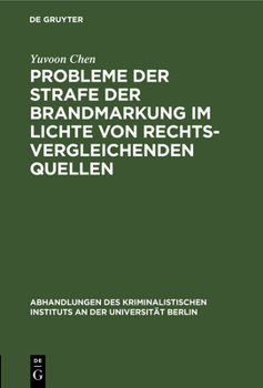 Probleme Der Strafe Der Brandmarkung Im Lichte Von Rechtsvergleichenden Quellen