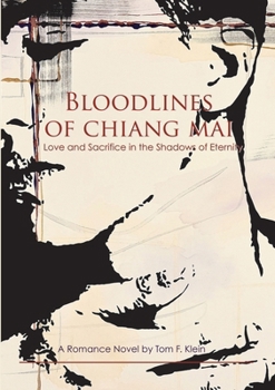 Bloodlines of Chiang Mai: Love and Sacrifice in the Shadows of Eternity