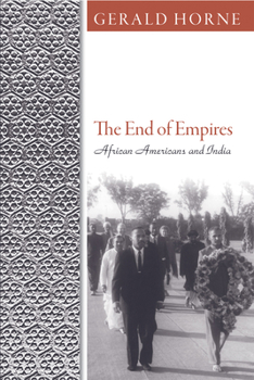 Hardcover The End of Empires: African Americans and India Book
