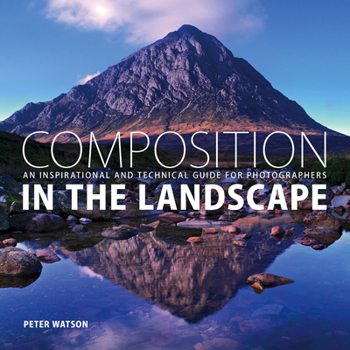 Paperback Composition in the Landscape: An Inspirational and Technical Guide for Photographers Book