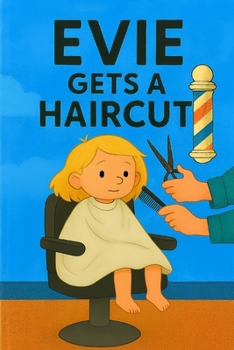 Evie Gets A Haircut: Snips, clips, and a brand new look-Evie's brave at the hair salon nook!